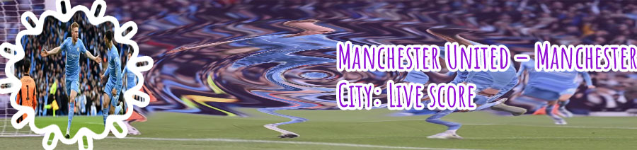 Man city yesterday scores